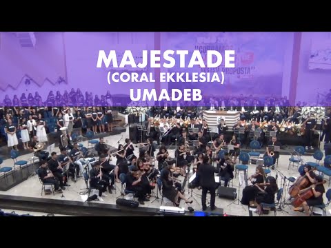 Majestade (Coral Ekklesia) - Coral UMADEB e Orquestra AD Lapa UMADEB | #majestade #ekklesia