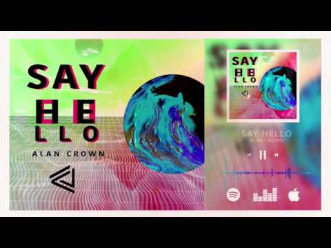 Alan Crown - Say Hello