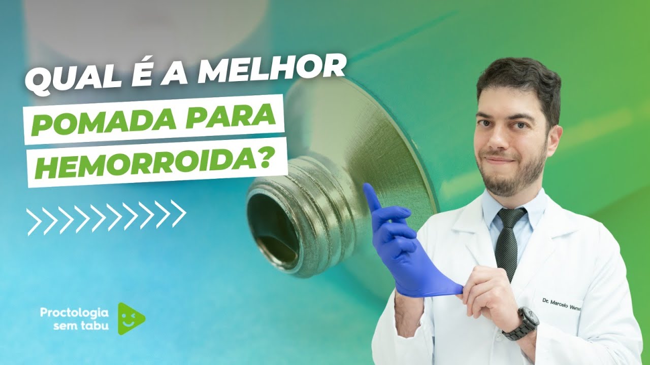 Qual é a melhor pomada para hemorroida?