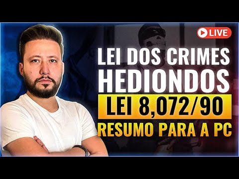 Lei dos Crimes Hediondos (Lei 8.072/90) - Live #010 Concurso Polícia Civil