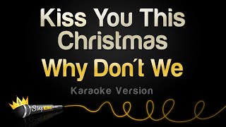 Why Don&#39;t We - Kiss You This Christmas (Karaoke Version)