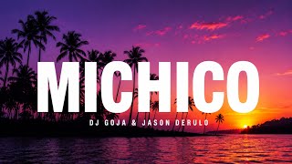 Dj Goja Feat. Jason Derulo - Mi Chico (Remix) [Lyrics]