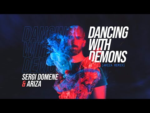Sergi Domene & Ariza - Dancing With Demons (Ariza Future Rave Remix)