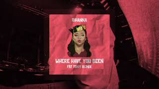 Rihanna - Where Have You Been [FÄT TONY REMIX]