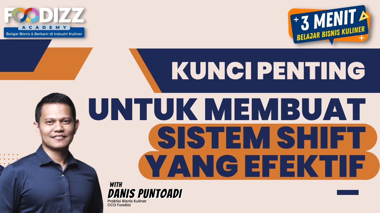 Kunci Penting Untuk Membuat Sistem Shift Yang Efektif | 3 Menit Belajar Bisnis Kuliner