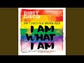 I Am What I Am (Dirty Disco Rainbow Remix)