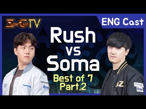 [ENG] Rush vs Soma (TvZ, Bo7) Part.2 - Starcraft Remastered (StarCastTV English)