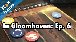 In Gloomhaven Ep. 6 - Once More With Feeling