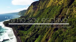 Ya no soy esclavo | Aliento feat. Julio Melgar (letra)