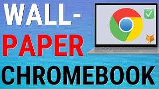 How To Change Wallpaper On Chromebook