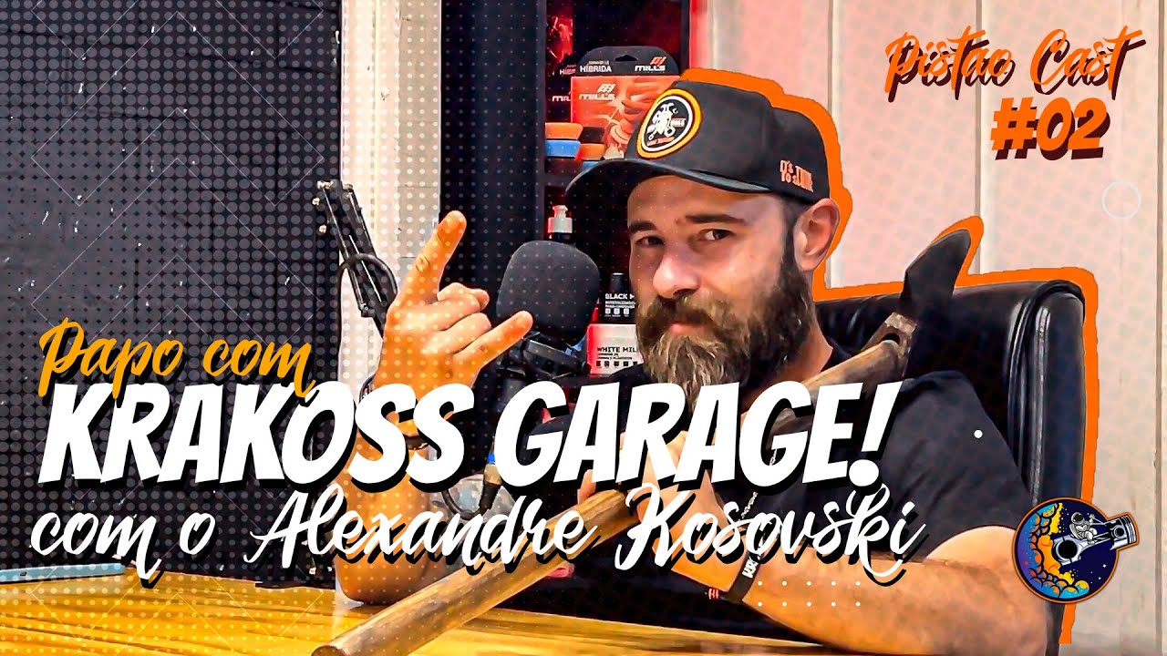 KRAKOSS GARAGE - ORGANIZAÇÃO E ESTILO PARA ESTÉTICA AUTOMOTIVA - PISTÃO CAST EP 02
