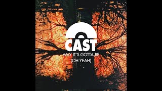 Music video thumbnail preview for Cast - Way It's Gotta be (Oh Yeah) Feat. P.P. Arnold (Music Video) by Cast