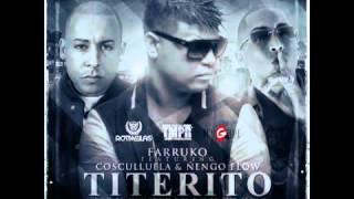 Titerito (Remix) - Farruko Ft. Cosculluela &amp; Ñengo Flow (Original)