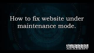 How to fix website under maintenance