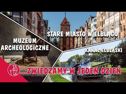 ELBLĄG I KANAŁ ELBLĄSKI⛴ -  CO WARTO ZOBACZYĆ. MUZEUM ARCHEOLOGICZNO-HISTORYCZNE🏛, STARE MIASTO🏘