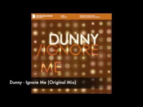 Dunny - Ignore Me