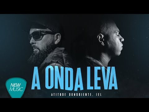 Atitude Consciente, IEL - A Onda Leva