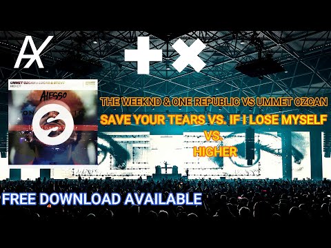 The Weeknd vs. Alesso & OneRepublic vs. Ummet Ozcan - Save Your Tears vs. If I Lose Myself vs Higher