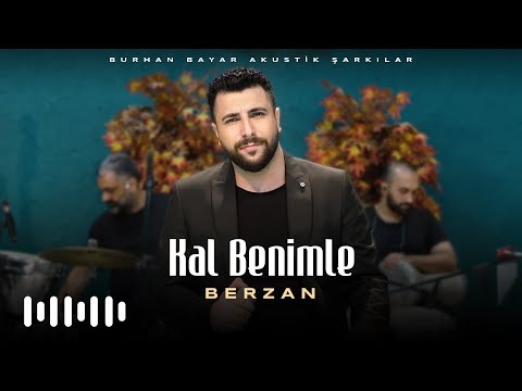 Berzan - Kal Benimle (Burhan Bayar Akustik Şarkıları)