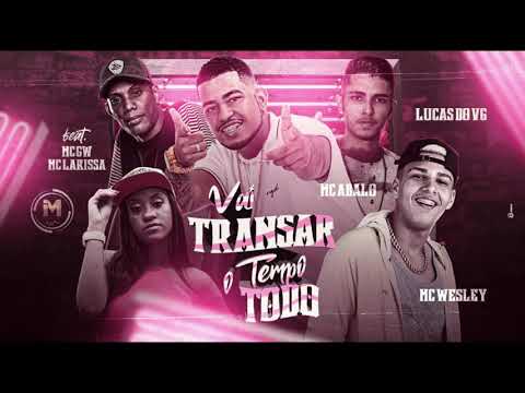 MC ABALO, LUCAS DO VG E MC WESLEY FEAT MC LARISSA E MC GW - VAI TRASAR O TEMPO TODO