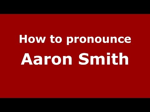 How to pronounce Aaron Smith (American English/US)  - PronounceNames.com