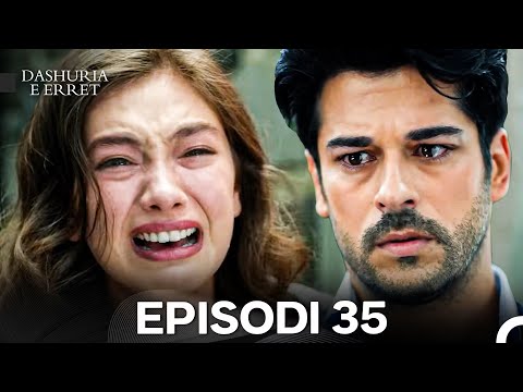 Dashuria e Erret Episodi 35 (Finalja e Sezonit)