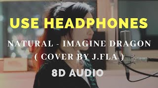 Download lagu Natural - Imagine Dragon ( cover by J.Fla ) [ 8D AUDIO ] mp3