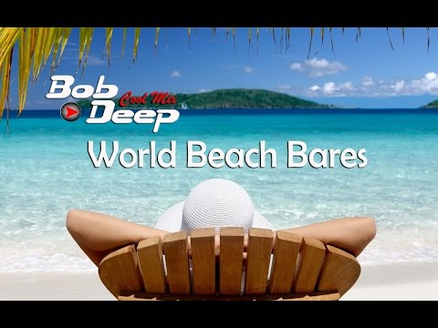 Deep House World Beach Bars Argentina,Brazil.Colombia.Spain.Greec Italia,USA