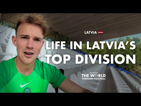 Life Inside a Latvian Pro Team | The World Through Football