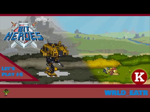 WRLD_EATR's Let's Play #6 - Bit Heroes