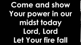 Video - Let Your Fire Fall FAST