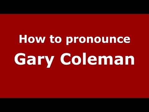 How to pronounce Gary Coleman (American English/US)  - PronounceNames.com