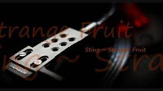 Sting ~ Strange Fruit