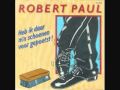 Robert Paul - Heb ik daar m'n schoenen voor gepoetst!