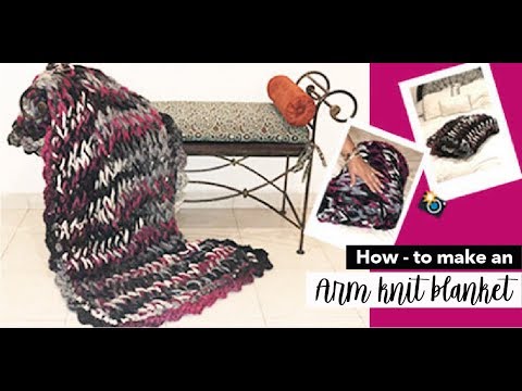 HOW TO MAKE ARM KNIT BLANKET  - EASY AND FAST - BY LAURA CEPEDA