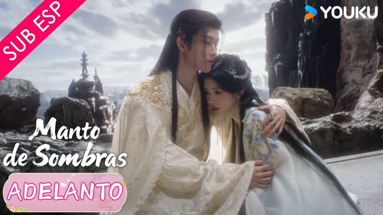 【EP19】Esta es mi triste historia | Manto de Sombras | YOUKU