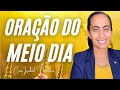09 05 2025 ORAÇÃO DO MEIO DIA IZABEL FERREIRA