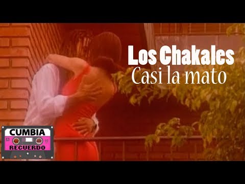 LOS CHAKALES - CASI LA MATO (VIDEO OFICIAL)