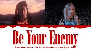 Taemin feat. Wendy (Red Velvet) - &#39;Be Your Enemy&#39; Lyrics Color Coded (Han/Rom/Eng)
