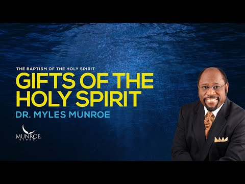 Gifts of The Holy Spirit | Dr. Myles Munroe