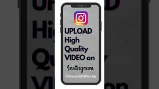 How to Upload High Quality Videos on INSTAGRAM (2021)!!!