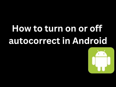 How to turn on or off autocorrect in Android