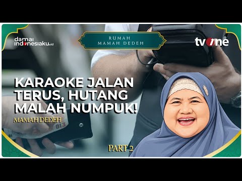 Hutang di Tempat Karaoke Tetap Wajib Dibayar, Tapi Pergaulannya Harus Berubah | RUMAH MAMAH DEDEH