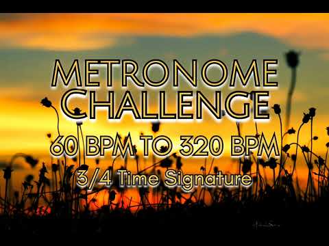 Metronome Challenge 60-320 BPM | 3/4 Time Signature | Guitar, Drums, Piano & Speed Training