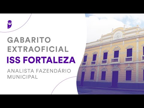 Gabarito Extraoficial ISS Fortaleza – Analista Fazendário Municipal