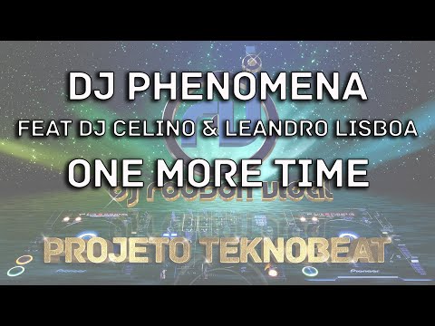 Dj Phenomena Feat Dj Celino e Dj Leandro Lisboa - One More Time