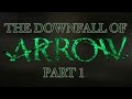 The Downfall of Arrow - Part 1