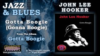 John Lee Hooker - Gotta Boogie (Gonna Boogie)