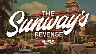 Scared to Death | The Sunway's Revenge
