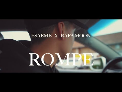 Esaeme x Rafa Moon - ROMPE (Video Oficial)